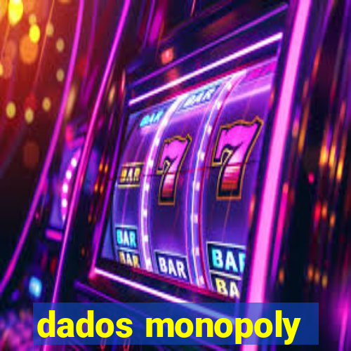 dados monopoly